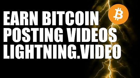 Earn Bitcoin Posting Videos on Lightning.Video | Paywall Your Videos for Satoshis