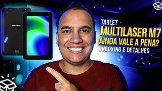 Tablet Multilaser M7, será que vale a pena por menos de R$600,00? Unboxing e detalhes