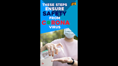 Follow These Tips and Stay Safe from Corona Virus *