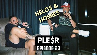 PLE$R - LIFE BEFORE MUSIC, ORIGINALITY IN AUS MUSIC & SELF PRODUCING. | HELOS & HOMIES #23