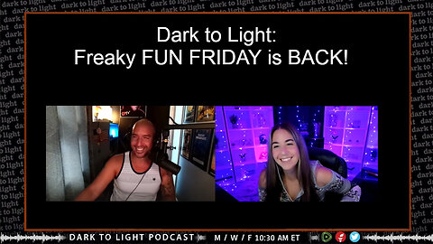 Dark to Light: Freaky FUN FRIDAY is BACK!