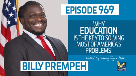 Education is the Key to Solving Most of America's Problems with Billy Prempeh