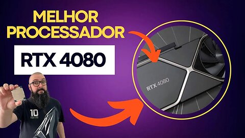 MELHOR PROCESSADOR PARA UMA RTX 4080