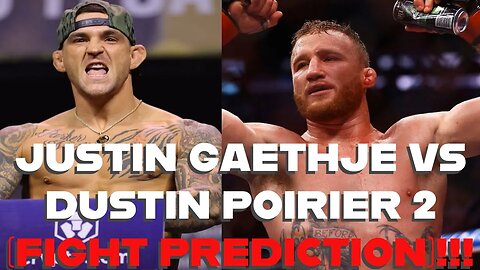 JUSTIN GAETHJE VS DUSTIN POIRIER 2(FIGHT PREDICTION)!!!