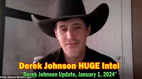 Derek Johnson HUGE Intel: "Derek Johnson Update, January 1, 2024"