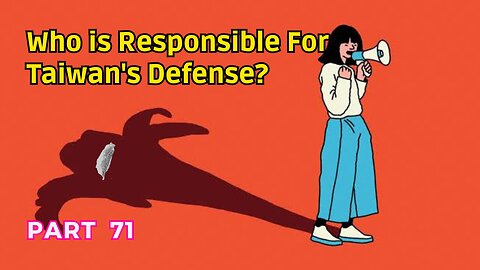(71) Who is Responsible for Taiwan's Defense? | Democratic Reform as a Path to Sovereignty