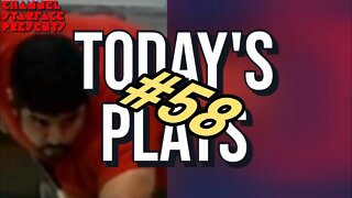 Today's Plays #58