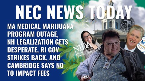 MMJ Program Outage, NH Legalization Gets Desperate, RI Gov Strikes Back, Cambridge Nixes Impact Fees