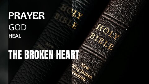 GOD HEAL THE BROKEN HEART