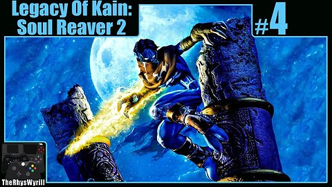 Legacy Of Kain: Soul Reaver 2 Playthrough | Part 4