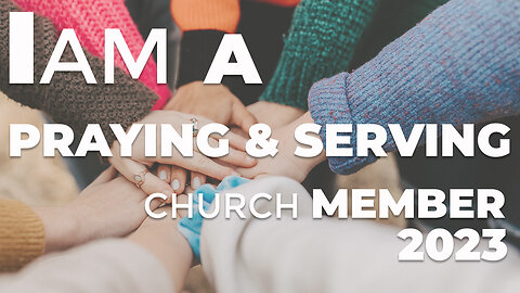 02-I Am a Praying & Serving Church Member-Full Service