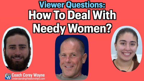 How To Deal With Needy Women?
