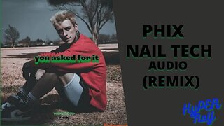 PHIX - Nail Tech (remix)+(audio)