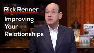Improving Your Relationships — Rick Renner