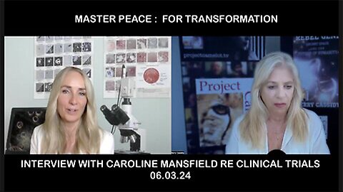 MASTER PEACE: INTERVIEW WITH CAROLINE MANSFIELD RE CLINICAL TRIALS