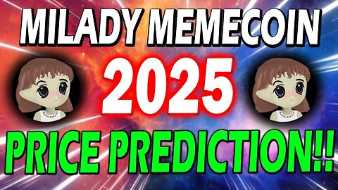 MILADY MEME COIN HOLDERS!! THIS LADYS PRICE PREDICTION WILL BLOW YOUR MIND!!