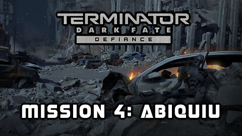 ABIQUIU | Terminator Dark Fate Defiance Mission 4