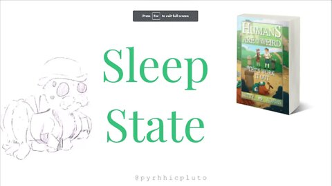 Humans are Weird - Sleep State - Let's Work It Out - Audio Narration and Animatic