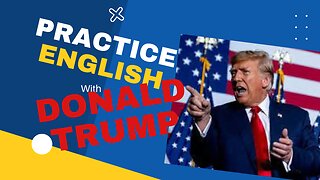 practice English with Donald Trump ||Part Two