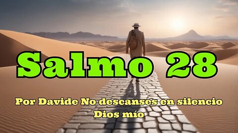 ✝️Salmo 28 ⚠️ Por Davide No descanses en silencio Dios mío💕