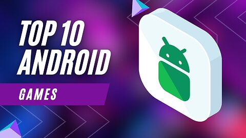 Top 10 Android Games You Can't Miss