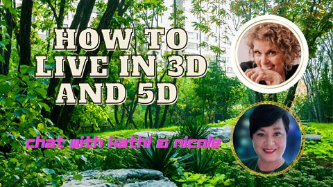 🕊 How to Live in 3D AND 5D ~ Special Conversation With Chatty Kathi/Kathi Reed Myers 🕊