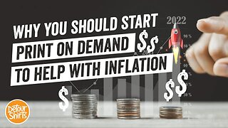 5 Reasons You Should Start a Print on Demand Business Now in 2022 to Help with Increased Inflation