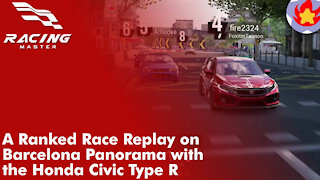 A Ranked Race Replay on Barcelona Panorama with the Honda Civic Type R | Racing Master