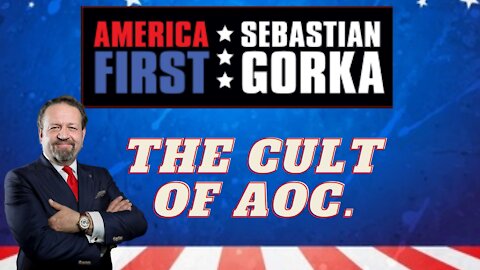 The cult of AOC. Sebastian Gorka on AMERICA First