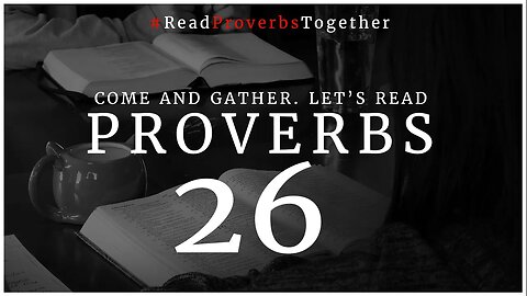 Proverbs 26 - Day 26 (NASB) // OneWayGospel #ReadProverbsTogether