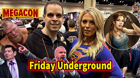 Friday Underground! Megacon Trip! McMahon Brock WWE News! Tomb Raider remastered!
