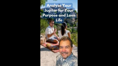 Analyse Your Jupiter for Your #Purpose and #Love Life