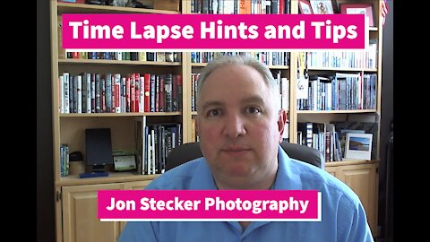 Tips, Tricks, and Hints for Time Lapse Photography