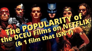 Exploring the Most Popular DCEU Movies Streaming on Netflix vs. the 1 that ISN'T!