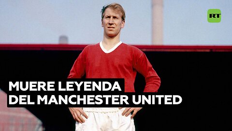 Muere Bobby Charlton, leyenda del fútbol inglés