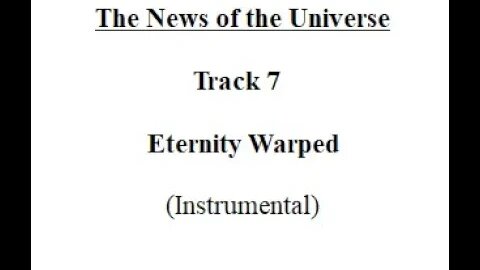 Track 07 Eternity Warped - The News of the Universe