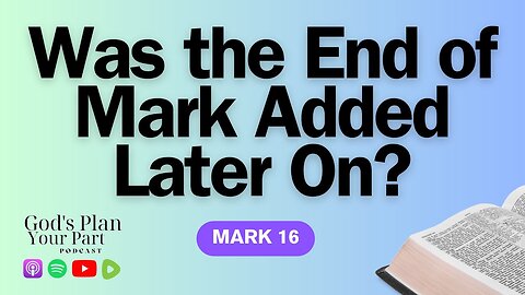 Mark 16 | Mark's Resurrection Account and the Longer Ending Explained