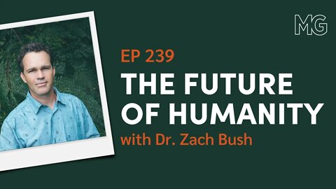 A Hopeful Vision for Humanity with Dr. Zach Bush | The Mark Groves Podcast