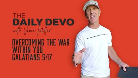Overcoming the War Within You | Galatians 5:17