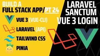 Laravel Sanctum with Vue 3 and Axios to login | Laravel API | Laravel 9 | Vue CLI | Pt 24