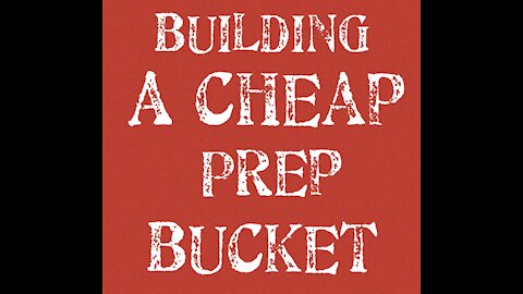 Building a cheap prep bucket