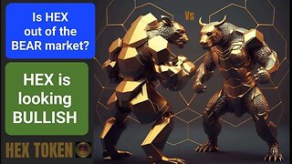 Is HEX Out Of The BEAR Market? HEX Is Looking Bullish!