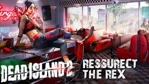 DEAD ISLAND 2 - KWON WITH THE WIND & RESSURECT THE REX SIDEQUEST