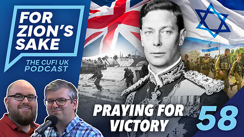 EP58 For Zion's Sake Podcast - When The Nation Prayed for Victory And What We Can Learn Today