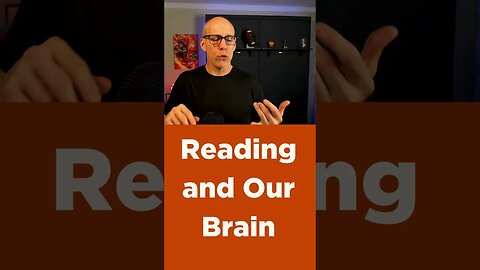 Reading and Our Brain