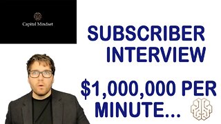 Capital Mindset Meeting a Subscriber | Subscriber Interview