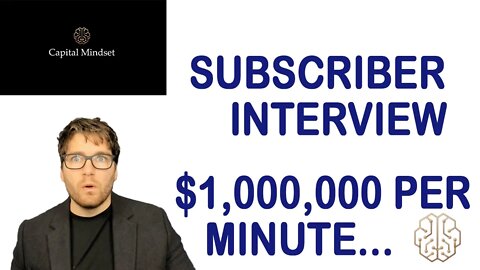 Capital Mindset Meeting a Subscriber | Subscriber Interview