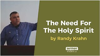 The Need For The Holy Spirit by Randy Krahn