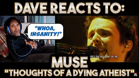 Dave's Reaction Muse Thoughts Of A Dying Atheist