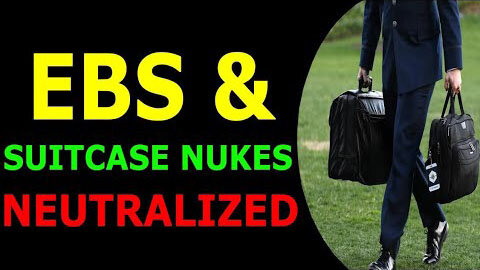 EBS AND SUITCASE NUKES HAS BEEN NEUTRALIZED - TRUMP NEWS